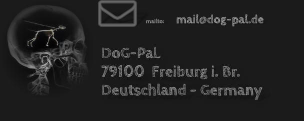 mailto:      mail@dog-pal.de DoG-PaL 79100  Freiburg i. Br.  Deutschland - Germany